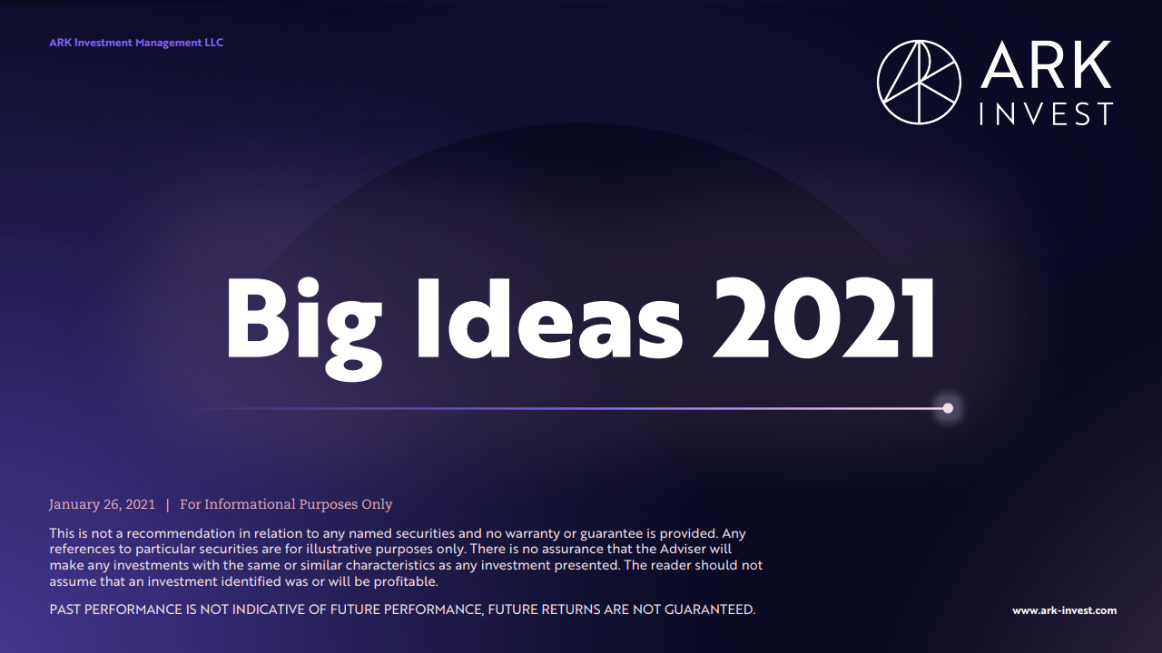 ARK最新报告：Big Ideas 2021
