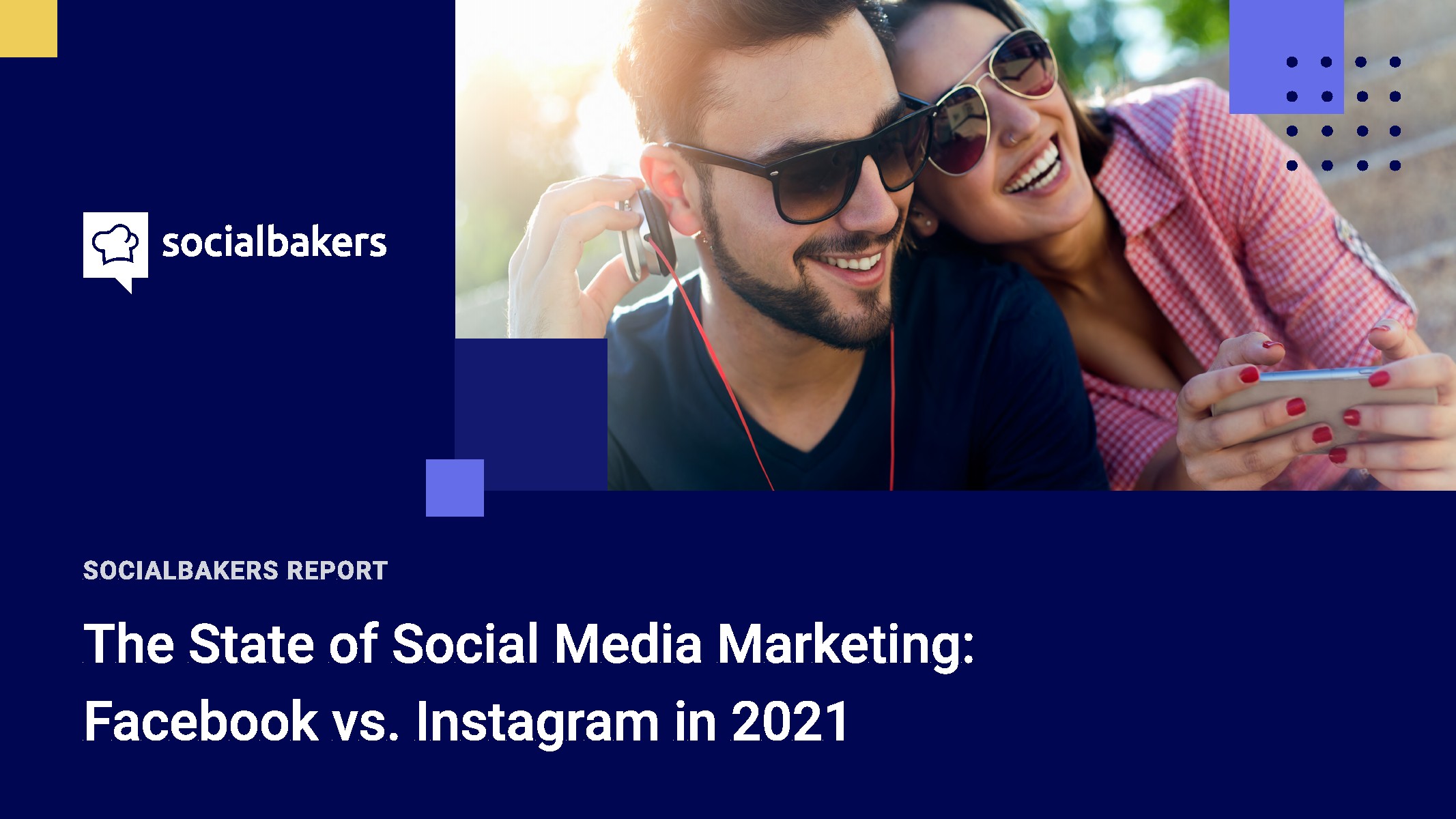 2021年社交媒体营销报告：Facebook vs. Instagram