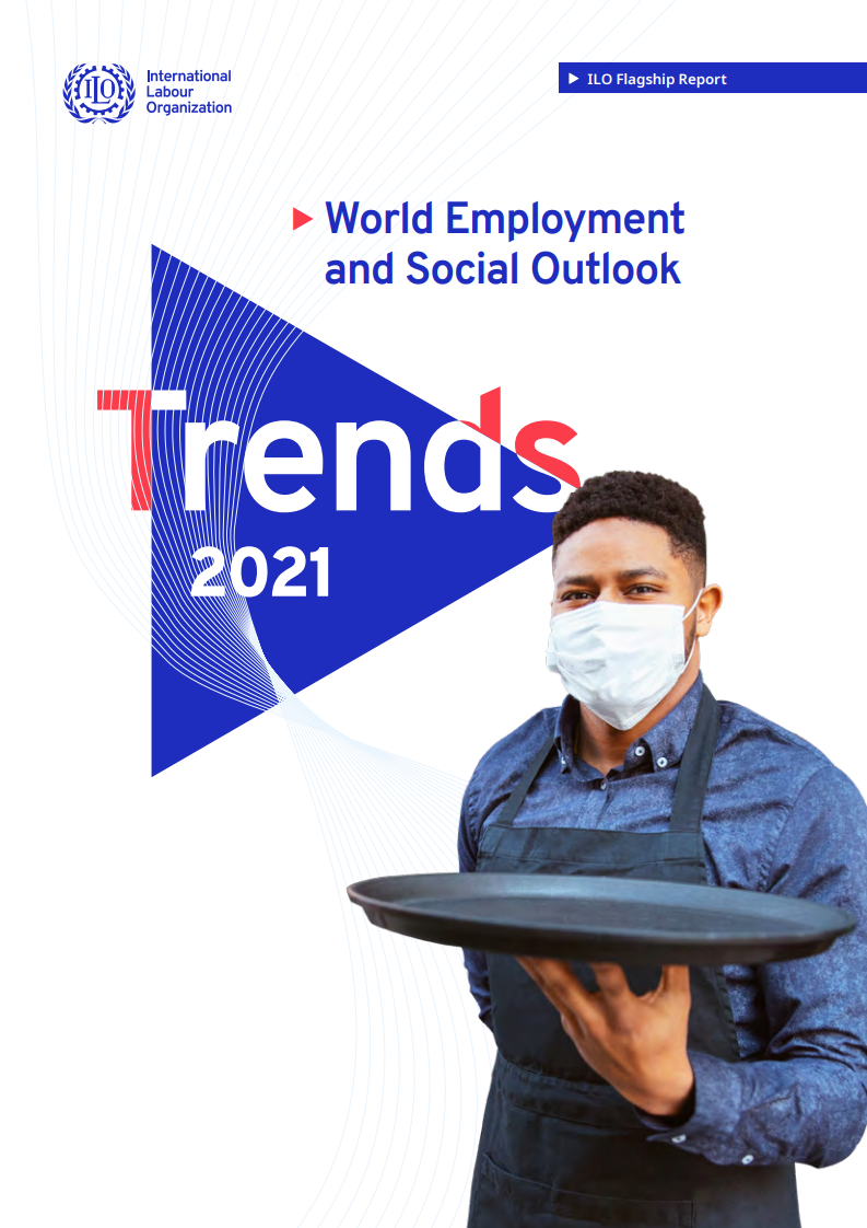 国际劳工组织：2021年世界就业和社会展望趋势报告